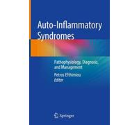 Auto-Inflammatory Syndromes: Pathophysiology, Diagnosis, and Management
