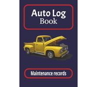 Auto Log Book: Maintenance records | keep your vehicle running smoothly | 6 x 9 inches, 100 pages | Great Gift for the mechanic you know