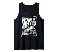 Auto Maintenance, Don't Ask Me Why I'm A Car Mechanic Tank Top
