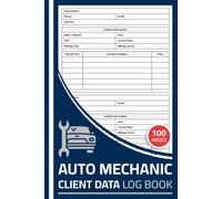 Auto Mechanic Client Data Log Book: Customer Information & Vehicle Service Record Logbook for Automobile Mechanics | Auto Repair Client Data Tracker