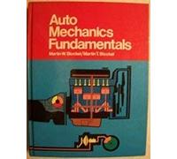 Auto mechanics fundamentals: How and why of the design, construction, and operation of automotive units