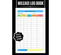 Auto Mileage Log Book: COLOR Car & Vehicle Miles Tracker | Odometer, Fuel & Tax Record for Small Business & Personal Expenses (Vehicle Records Made Simple)