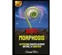 Auto Morphosis: Repeating Shapes Across Nature, & Creation (Redpilled Rational (satire))