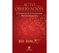 Auto Observación: El despertar de la consciencia. Manual del usuario