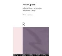 Auto-Opium: A Social History of American Automobile Design
