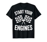 Auto Racing Start Your Engines Motorsport Drivers Car Club T-Shirt