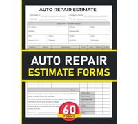 Auto Repair Estimate Forms: Automotive Repair Invoice Sheets | 120 Pages (one page full, other blank).