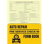 Auto Repair Pre-Service Check-In Form Book: Auto Repair Customer Check-In Forms | Automotive Repair Check-In Sheets | 60 Forms