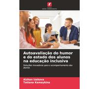 Autoavaliação do humor e do estado dos alunos na educação inclusiva: Soluções inovadoras para o acompanhamento dos alunos