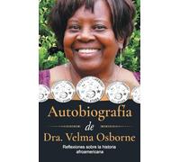 Autobiografía de Dra. Velma Osborne: Reflexiones sobre la Historia Afroamericana