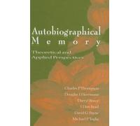 Autobiographical Memory: Theoretical and Applied Perspectives