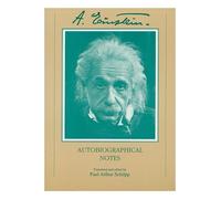 Autobiographical Notes, Albert Einstein - a Centennial Edition