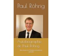 Autobiographie de Paul Röhrig: Mon chemin vers l’intuition et la guérison spirituelle