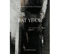 Autobiographie politique: De la découverte du dhimmi à Eurabia