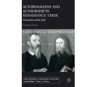 Autobiography and Authorship in Renaissance Verse: Chronicles of the Self (Early Modern Literature in History)