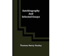 Autobiography and Selected Essays