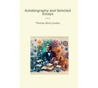 Autobiography and Selected Essays (Classic Books)