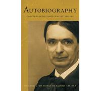 Autobiography Chapters in the Course of My Life by Rudolf Steiner