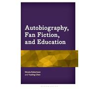 Autobiography, Fan Fiction, and Education (Education and Popular Culture)