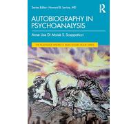 Autobiography in Psychoanalysis (The Routledge Wilfred R. Bion Studies Book Series)
