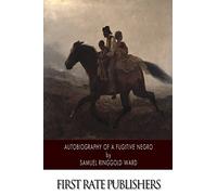 Autobiography of a Fugitive Negro: His Anti-Slavery Labours in the United States, Canada, and England