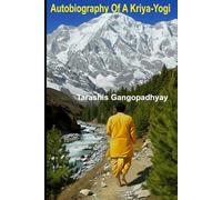 Autobiography Of A Kriya-Yogi