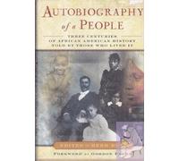 Autobiography of a People: Three Centuries of African American History Told by Those Who Lived it / [Compiled by] Herb Boyd.
