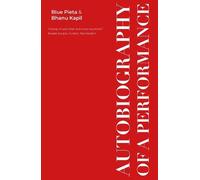 Autobiography of a Performance: Scores, Essays and Reflections