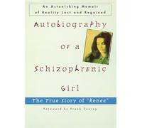 Autobiography of A Schizophrenic: The True Story of "Renee"