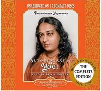 Autobiography of a Yogi - Audio Book narrated by Sir Ben Kingsley (Self-Realization Fellowship) by Paramahansa Yogananda (2004-08-01)