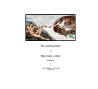 Autobiography of Benvenuto Cellini