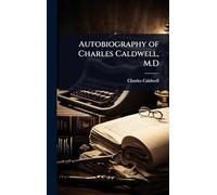 Autobiography of Charles Caldwell, M.D