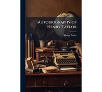 Autobiography of Henry Taylor