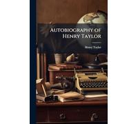 Autobiography of Henry Taylor