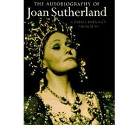 Autobiography of Joan Sutherland: A Prima Donna's Progress