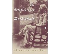 Autobiography of Mark Twain: In Defense of Naps, Bacon, Martinis, Profanity, and Other Indulgences (Perennial Classics)