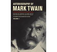 Autobiography of Mark Twain, Volume 1: The Complete and Authoritative Edition: 10 (Mark Twain Papers)