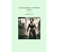 Autobiography of Mother Jones (Classic Books)