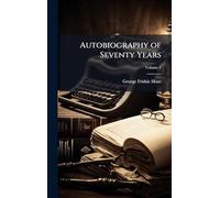 Autobiography of Seventy Years