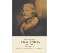 Autobiography of Thomas Jefferson, 1743-1790. Jefferson, Ford, Zuckerman<|