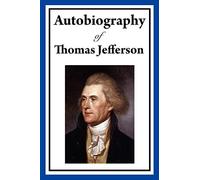 Autobiography of Thomas Jefferson by Thomas Jefferson (Paperback, 2009)