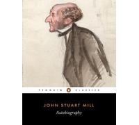 Autobiography (Penguin Classics) by John Stuart Mill (1990-04-03)