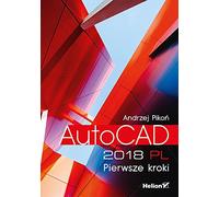 AutoCAD 2018 PL. Pierwsze kroki