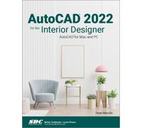 AutoCAD 2022 for the Interior Designer : AutoCAD for Mac and PC