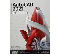 AutoCAD 2022 Instructor: A Student Guide for In-depth Coverage of Autocad's Commands and Features