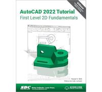 AutoCAD 2022 Tutorial First Level 2D Fundamentals