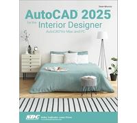 AutoCAD 2025 for the Interior Designer: AutoCAD for Mac and PC
