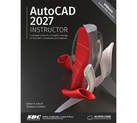 AutoCAD 2027 Instructor : A Student Guide for In-Depth Coverage of AutoCAD's Commands and Features