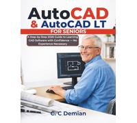 AutoCAD & AutoCAD LT for seniors: A Step-by-Step 2026 Guide to Learning CAD Software with Confidence - No Experience Necessary