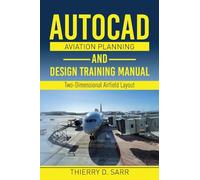 AutoCAD Aviation Planning and Design Training Manual: Two-Dimensional Airfield Layout